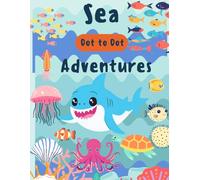 Sea Adventures: Fun Dot-to-Dot Activity Book for Kids: Discover Ocean Animals and Underwater Wonders | Perfect for Ages 4-8