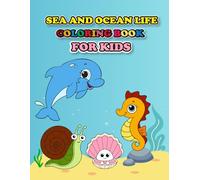 Sea and Ocean Life Coloring Book for Kids: Fun and Easy Marine Animals Coloring Pages for Children (Ages 4-8)