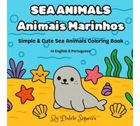 Sea Animals - Animais marinhos: Simple & Cute coloring book in English & Portuguese