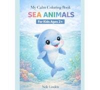 Sea Animals - Calm Coloring Book for Kids Ages 2+: Sensory Friendly Coloring Book for Sensitive & Neurodivergent Children | Extra Thick Lines, Simple Low-Sensory Designs | 27 Easy Ocean Animal Pages