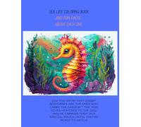 SEA ANIMALS ,COLORING BOOK: AND FUN INTERESTING FACTS ABOUT EACH ONE