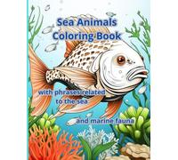 Sea Animals Coloring Book: with phrases related to the sea and marine fauna