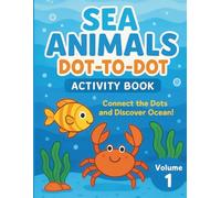 Sea Animals Dot-to-Dot Activity Book: 8.5 x 11 inch | For Kids Ages 3-6 | 30 Fun Sea Animal Dot-to-Dot Illustrations