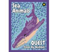 Sea Animals QUEST Color By Number: color quest activity coloring book for adults relaxation and stress relief