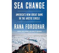 Sea Change: America's New Great Game in the Arctic Circle