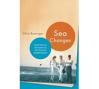 Sea Changes: North African Encounters in the Colonial Mediterranean