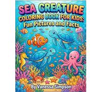 Sea Creature Coloring Book For Kids: Fun Pictures and Facts