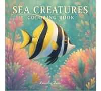 Sea Creatures Coloring Book: 32 Realistic Sea Animals Coloring Pages for Kids, Teens, and Adults - A Mindful and Relaxing Ocean Art Experience