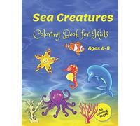 Sea Creatures Coloring Book For Kids Ages 4-8: Ocean Life Colour: A Coloring Book For Kids Ages 4-8 With 50 Fun Coloring Pages