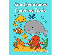 Sea Creatures Coloring Book: God’s Creation Coloring Series - Volume 3 | For Kids Ages 4-8 | 30 Fun and Easy Coloring Pages Featuring the Beautiful Sea Creatures God Made Beneath the Waves