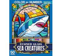 Sea Creatures Stained Glass Color by Number: 50 Marine Designs for a Relaxing Underwater Adventure
