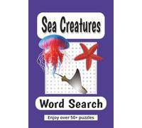 Sea Creatures Word Search Puzzle Book: Word Searches with Easy to Read Print about Sea Creatures, Ocean Animals, Deep Sea Creatures and More | 6x9 ... Gift for Vacation, Holidays, and Free Times