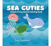 Sea Cuties: Simple & Cozy Animal Coloring Book