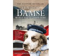 Sea Dog Bamse: World War II Canine Hero