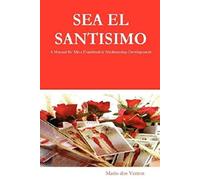 Sea El Santisimo - A Manual For Misa Espiritual & Mediumship Development