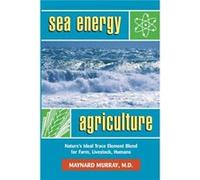 Sea Energy Agriculture by Murray Maynard Murray Maynard (Auteur)