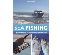 Sea Fishing 3rd edition: The complete guide to angling from your boat or kayak