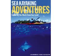Sea Kayaking ADVENTURES - Exploring the World from