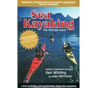 Sea Kayaking - The Ultimate Guide