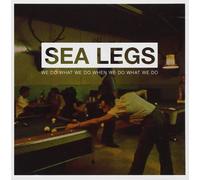 Sea Legs - We Do What We Do When We Do What We Do [Cd]