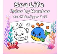 Sea Life Color by Number for Kids Ages 3-5: A Fun and Easy Coloring Activity Book with Big Simple Spaces