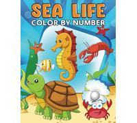 Sea Life Color by Number: Fun and Educational Ocean-Themed Coloring Activities for Kids