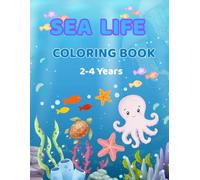 Sea Life Coloring Book for Kids Ages 2-4: Cute Ocean Animals Coloring Book for Toddlers - Easy and Simple Under the Sea Designs for Boys and Girls
