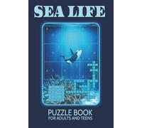 Sea Life Puzzle Book: Aquatic Themed Word Searches, Crosswords, and Sudoku for Adults and Teens | 6x9 Inches, 108 pages | 70 Puzzles...for Holidays, Vacations, and Relaxation