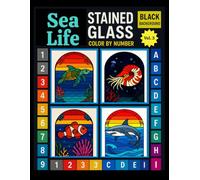 Sea Life Stained Glass Color by Number: 30 Marine Coloring Designs for Adults and Kids Mindful Relaxation with Sea Turtles, Octopus,... Vol 3