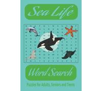 Sea Life Word Search: Dive into Fun: Explore Oceans, Creatures, and Underwater Wonders One Word at a Time!