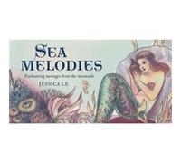 Sea Melodies Enchanting messages from the mermaids by Jessica Le Jessica Le (Auteur)