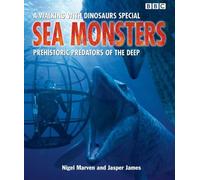 Sea Monsters: Prehistoric Predators of the Deep