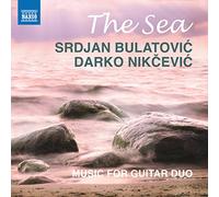 Srdjan Bulatovic et Darko Nikcevic – The Sea – Musique pour duo de guitares – CD – NAXOS