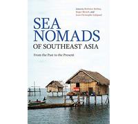 Sea Nomads of Southeast Asia: From the Past to the Present