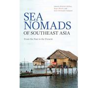 Sea Nomads of Southeast Asia: From the Past to the Present