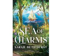 Sea of Charms: A delightful cosy fantasy romance from the acclaimed author of The Spellshop