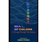 Sea of Colors: A Voyage Through the Chakras