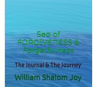 Sea of FORGIVENESS: The Journal & The Journey