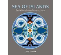 Sea of Islands: Exploring Objects, Stories and Memories from Oceania