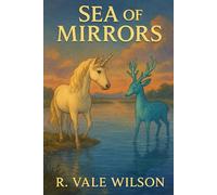 Sea of Mirrors: Songs of The World River : Book 3