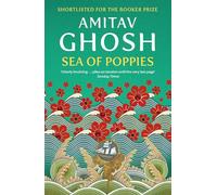 Sea of Poppies: Ibis Trilogy Book 1