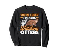 Sea Otter Lucky I'm Here aurait PU Aller Observer Les loutres Sweatshirt