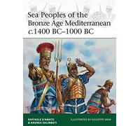 Sea Peoples of the Bronze Age Mediterranean c.1400 BC-1000 BC
