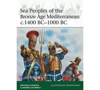 Sea Peoples Of The Bronze Age Mediterranean C.1400 Bc-1000 Bc (Elite) (Paperback) Raffaele D,amato, Andrea Salimbeti, Giuseppe Rava (Auteur)
