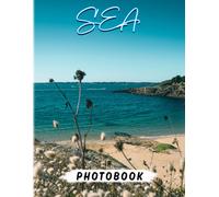 Sea Photo Book: The World Ocean Poster For Anyone To Love Decor As Gifts Fresh Photographic Book With 40+ Pages For Relaxtion