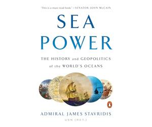 Sea Power: The History and Geopolitics of the World's Oceans