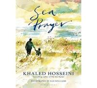 Khaled Hosseini et Dan Williams – Sea Prayer – Best-seller du Sunday & New York Times – Relié