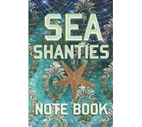 Sea Shanties Note Book: Valentine Gifts For Boyfriend With Seahorses And Starfish Motif