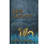 Sea Shanty Note Book: Gifts For Boyfriends And Men For Organizing Favorite Songs - With Sea Monster Leviathan Motif