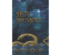 Sea Shanty Note Book: Gifts For Men Who Like Singing For Organizing Favorite Songs - With Sea Monster Leviathan Motif
